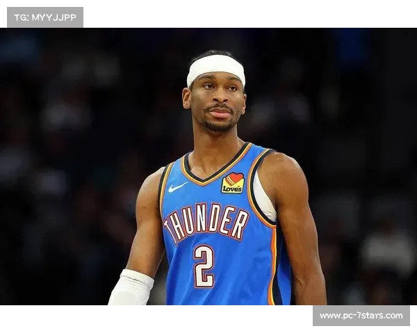 亚历山大状态火热助雷霆稳居西部前列 成MVP热门人选备受关注